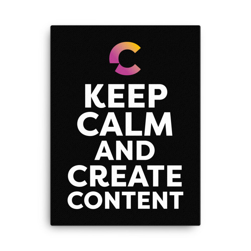Keep Calm and Create Content Canvas