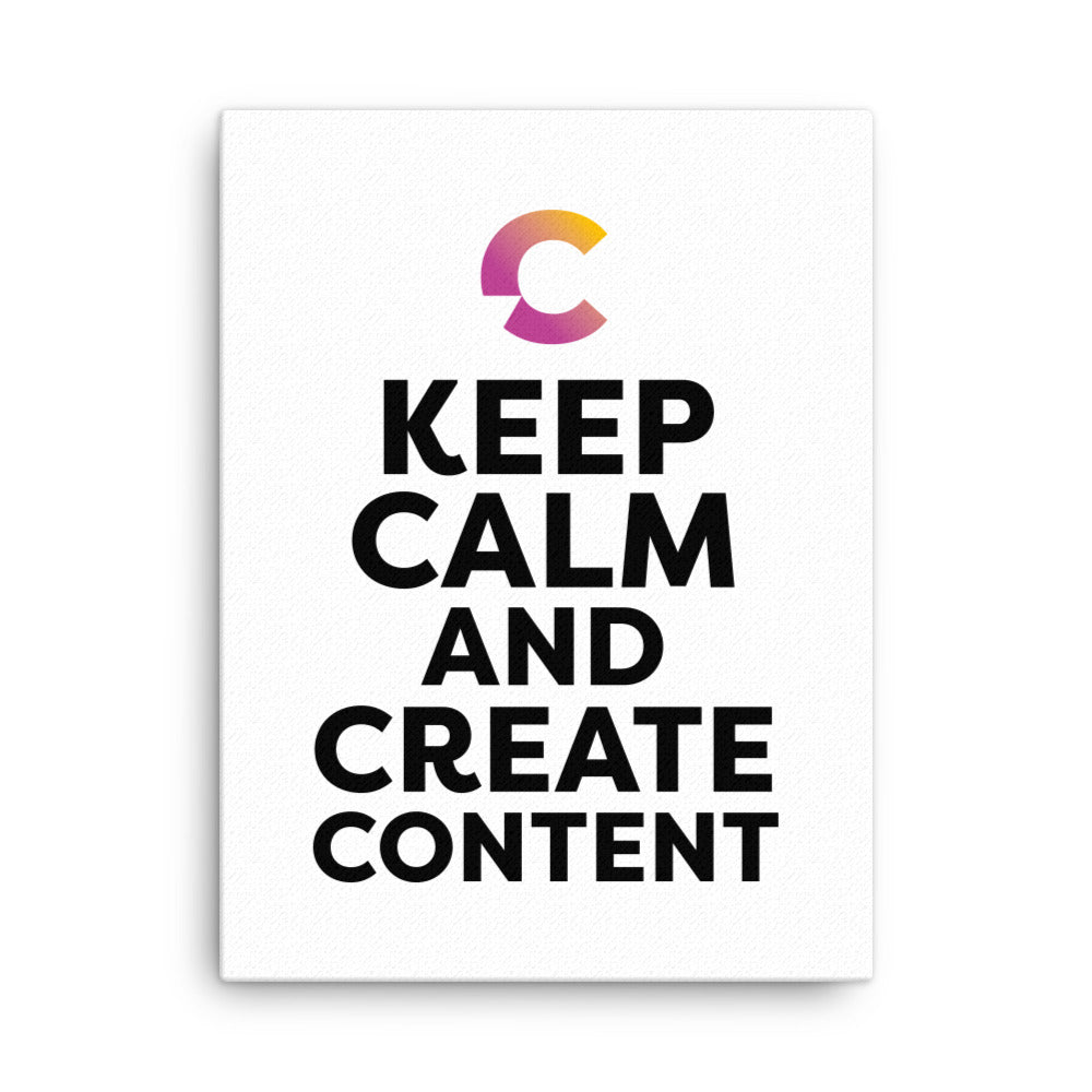 Keep Calm and Create Content Canvas